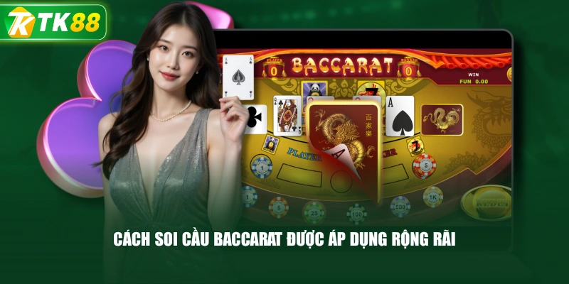 Cách Soi Cầu Baccarat Được Áp Dụng Rộng Rãi