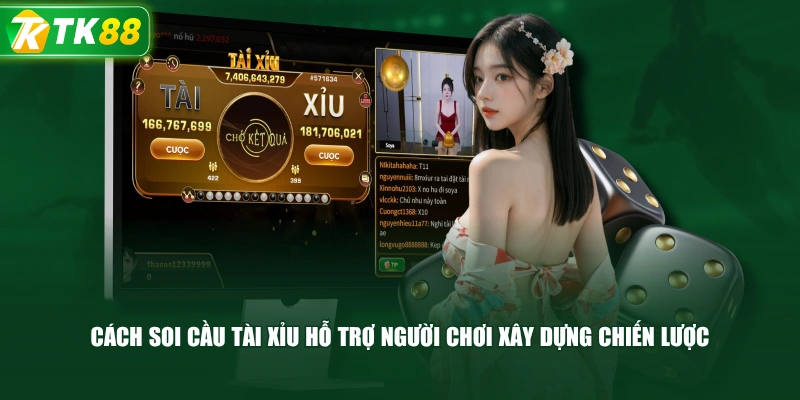 Cách Soi Cầu Tài Xỉu Hỗ Trợ Người Chơi Xây Dựng Chiến Lược
