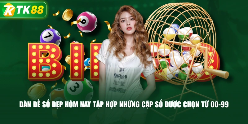 Dàn Đề Số Đẹp Hôm Nay Tập Hợp Những Cặp Số Được Chọn Từ 00-99 