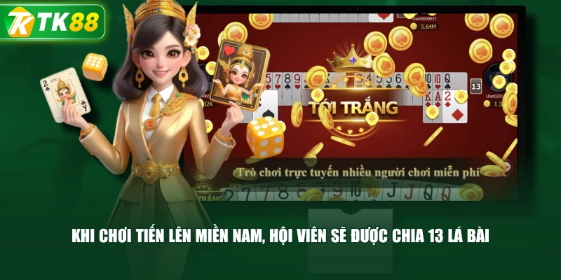 Khi Chơi Tiến Lên Miền Nam, Hội Viên Sẽ Được Chia 13 Lá Bài