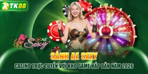 Sảnh AE Sexy Casino Trực Tuyến Với Kho Game Hấp Dẫn Năm 2026