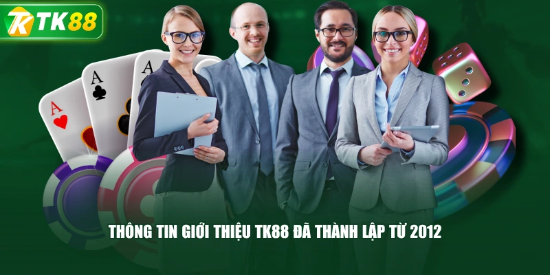 Thông Tin Giới Thiệu TK88 Đã Thành Lập Từ 2012